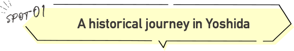 A historical journey in Yoshida